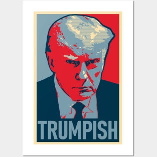 "TRUMPISH" Donald Trump Mug Shot Posters and Art